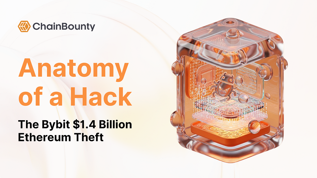 Anatomy of a Hack — The Bybit $1.4 Billion Ethereum Theft